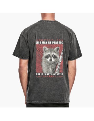Life May Be Plastic But It Is Not Fantastic Front Back Washed T-Shirt