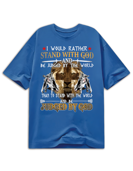 I Would Rather Stand With God Knight Templar T Shirt