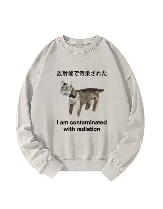 Cat Contaminated By Radiation Washed Sweatshirt