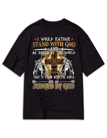 I Would Rather Stand With God Knight Templar T Shirt